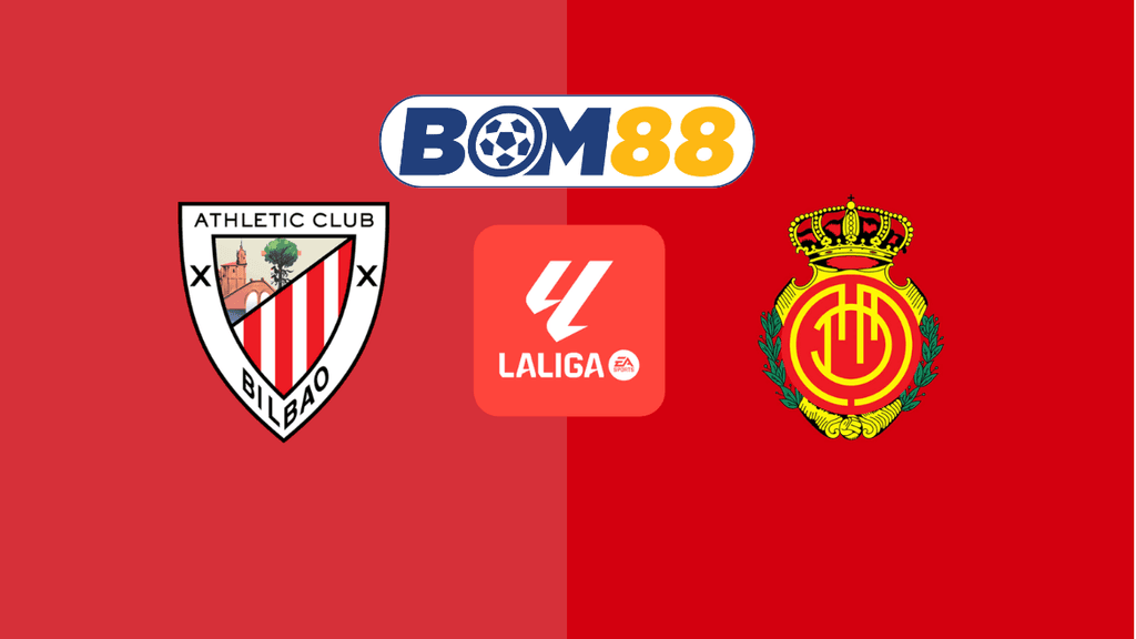 BOM88 Soi kèo Athletic Bilbao vs Mallorca 00h30 ngày 10/03/2025 - La Liga