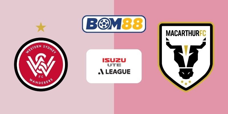 BOM88 Soi kèo WS Wanderers vs Macarthur 15h00 ngày 01/01/2026 - A League